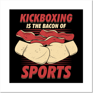 Kickboxing Is The Bacon Of Sports Kickboxer Gift Posters and Art